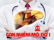 Sức khỏe - Gan nhiễm mỡ độ 1 tuy nhẹ nhưng cũng không thể chủ quan