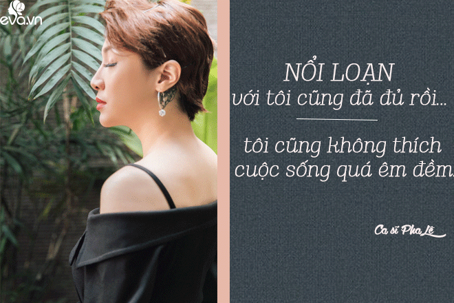 Pha Lê: “Vì tôi láo nên không hợp đại gia, họ thích gọi dạ bảo vâng” - 9
