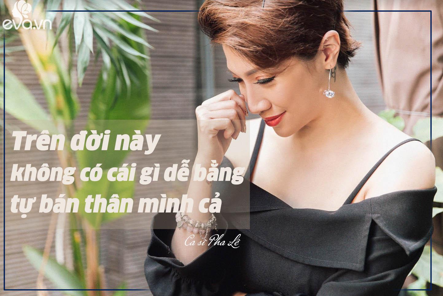 Pha Lê: “Vì tôi láo nên không hợp đại gia, họ thích gọi dạ bảo vâng” - 3