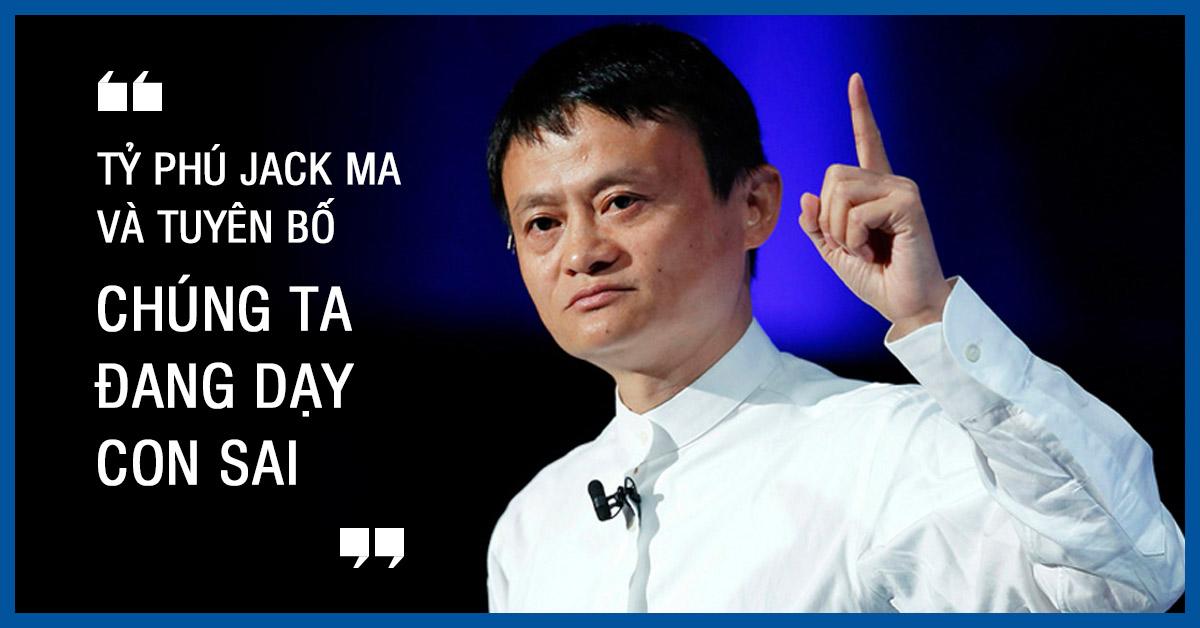 Jack Ma tuyên bố “Chúng ta dạy con sai”, thế giới ngỡ ngàng nhưng đọc lý do thì bội phục - 1