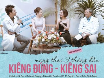 Workshop "Mang thai 3 tháng đầu": "Phụ nữ mang bầu nên ghê gớm để bảo vệ chính mình"