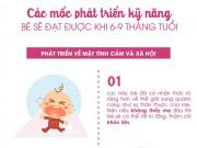 Nuôi con - Các mốc phát triển kỹ năng trẻ cần đạt được khi 6 – 9 tháng tuổi