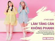 Làm đẹp - Những thói quen tưởng vô hại ai ngờ là tác nhân chính khiến chị em tăng cân vù vù