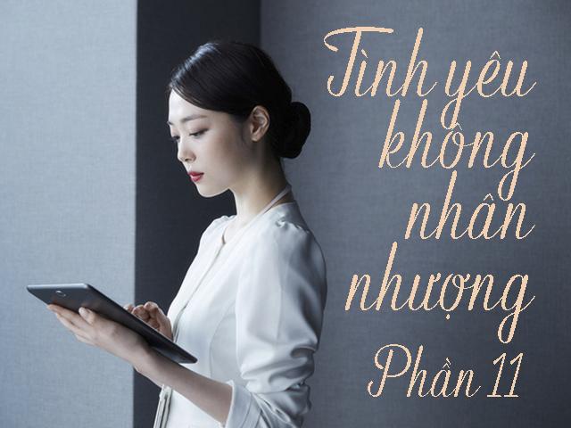 Tình yêu không nhân nhượng (Phần 11)
