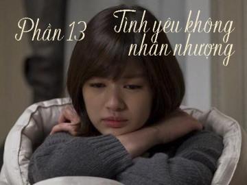 Tình yêu không nhân nhượng (Phần 13)