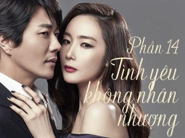 Tình yêu không nhân nhượng (Phần 14)