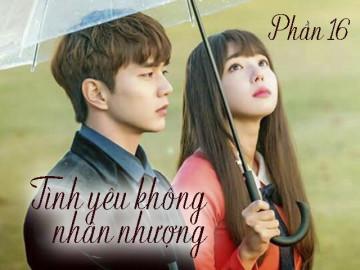 Tình yêu không nhân nhượng (Phần 16)