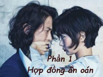 Truyện dài kỳ: Hợp đồng ân oán (Phần 1)
