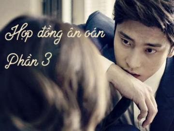 Hợp đồng ân oán (Phần 3)