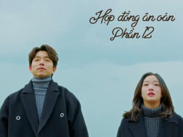 Hợp đồng ân oán (Phần 12)