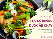 Sức khỏe - 3 giai đoạn chị em tuyệt đối không nên "nhịn" thịt cá, ăn chay để giữ dáng