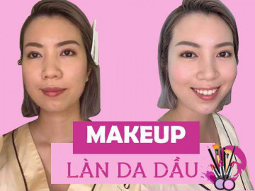 Những bước trang điểm cực dễ mà lại hiệu quả cho da nhờn dầu mà nàng cần biết