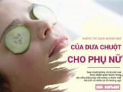 Làm đẹp - Da đẹp bất ngờ chỉ với 1 quả dưa chuột rẻ tiền