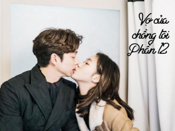 Vợ của chồng tôi (Phần 12)