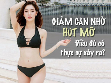 Giảm cân thần kỳ bằng phương pháp hút mỡ, liệu trên đời thực sự có phép màu đó?