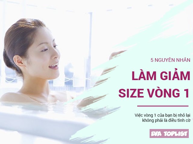 5 nguyên nhân bất ngờ khiến vòng 1 của bạn bị giảm size đáng kể