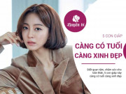 Eva tám - 5 con giáp càng lớn tuổi, sắc đẹp càng thăng hoa