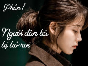 Eva Yêu - Truyện dài kỳ: Người đàn bà bị bỏ rơi (Phần 1)