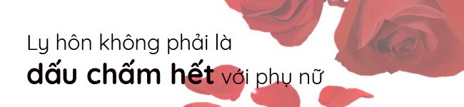 Hoa  Hồng Trên Ngực Trái và 4 thông điệp amp;#34;thức tỉnhamp;#34; phụ nữ trước ngưỡng cửa ly hôn - 3