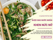 Bếp Eva - Điểm danh 5 quán phở Hà Nội từng được tạp chí nước ngoài khen nức nở