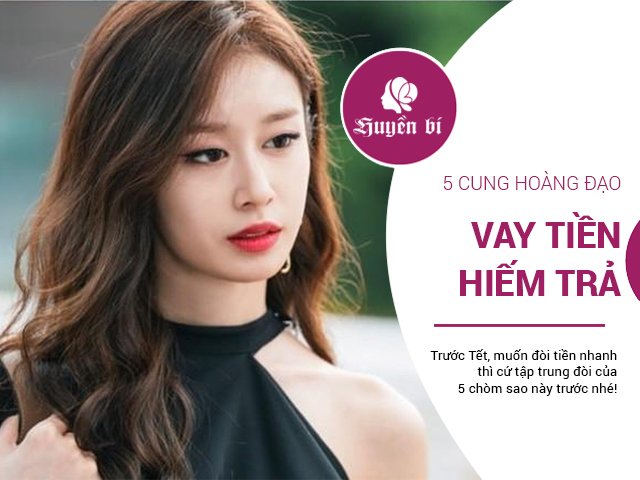 Đòi nợ trước Tết: Hãy chú ý đến 5 cung Hoàng đạo vay xong hiếm trả này