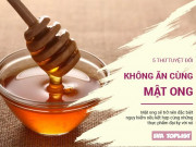 Sức khỏe - Mật ong là thực phẩm bổ dưỡng nhưng sẽ thành chất độc nếu ăn cùng 5 thứ này