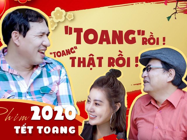 Cười banh nóc đón năm mới cùng hài Tết 2020: Bắt trend nhất phải kể đến Tết Toang