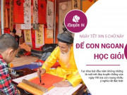 Làm mẹ - Đầu năm du xuân nhớ xin ông đồ viết 5 chữ này để bé ngày một ngoan, học giỏi