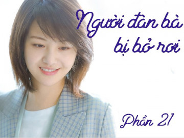 Người đàn bà bị bỏ rơi (Phần 21)