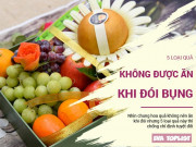 Sức khỏe - 5 loại quả dù thèm đến đâu cũng không được ăn khi đói