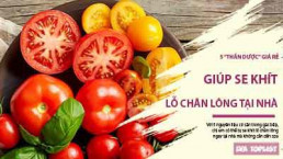 Bỏ túi 5 cách se khít lỗ chân lông tự nhiên ngay tại nhà, cho ngày Valentine mật ngọt