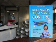 Sách hay - “Khơi nguồn tiềm năng con trẻ” - cách nuôi dạy con tích cực và toàn diện