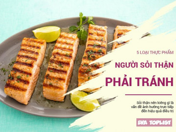 Người bị sỏi thận cần tuyệt đối tránh 5 loại thực phẩm này