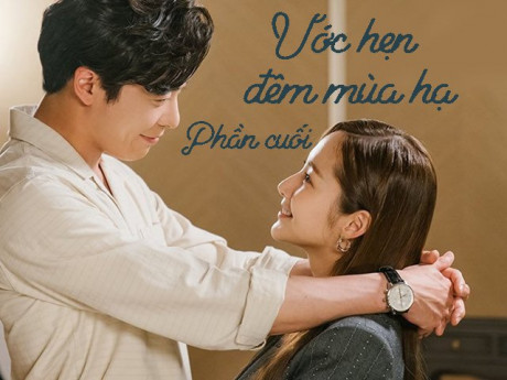 Ước hẹn đêm mùa hạ (Phần cuối)