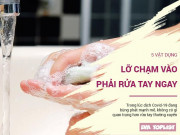 Sức khỏe - Giữa mùa dịch, nếu lỡ chạm vào 5 vật siêu bẩn này thì bạn cần rửa tay ngay