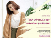 Thời trang - 5 công thức diện đồ "chuẩn đét" cho ngày nóng lạnh ẩm ương, quan trọng là tôn dáng triệt để