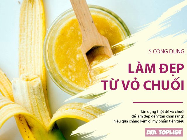 5 công dụng làm đẹp từ vỏ chuối, hiệu quả chẳng kém gì mỹ phẩm tiền triệu