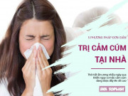 Sức khỏe - 5 phương pháp đơn giản bạn có thể áp dụng chữa cảm cúm ngay tại nhà