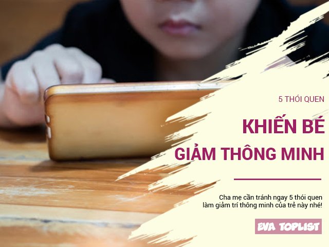 5 thói quen phổ biến có thể làm giảm trí thông minh của bé, mẹ không thể chủ quan