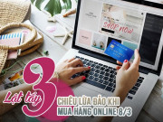 Tiêu dùng - 3 chiêu lừa đảo khi mua hàng online dịp 8/3, nhiều người dễ bị sập bẫy
