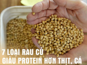 Sức khỏe - 7 loại rau củ giàu protein không kém gì thịt, cá thậm chí còn nhiều hơn