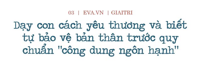Nuôi con gái kiểu Tú Vi - Văn Anh: Dạy tự bảo vệ bản thân trước amp;#34;công dung ngôn hạnhamp;#34; - 9