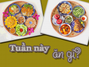 Bếp Eva - Chưa nghĩ ra ăn món gì, xem ngay thực đơn tuần của mẹ đảm, chị em tha hồ chế biến