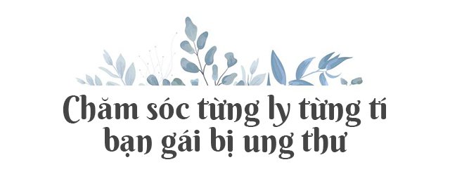 co gai viet yeu quan ly nguoi nhat, bi ung thu duoc ban trai cham soc tung li tung ti - 7