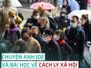 Sức khỏe - Bác sĩ kể chuyện anh Joe "siêu lây nhiễm" và lý do cần cách ly xã hội trong dịch COVID-19