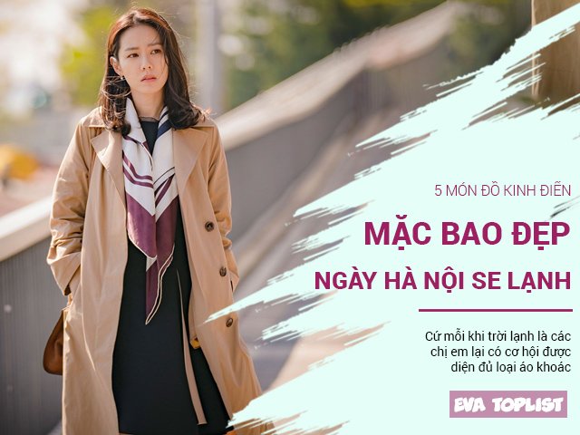 Hà Nội se lạnh tháng 3: Mặc ngay 5 món đồ siêu đẹp này trước khi trời nóng