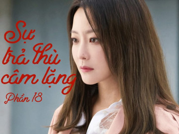 Sự trả thù câm lặng (Phần 18)