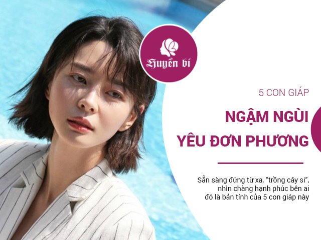 5 con giáp yêu bị động, chỉ giữ cho mình mối tình đơn phương