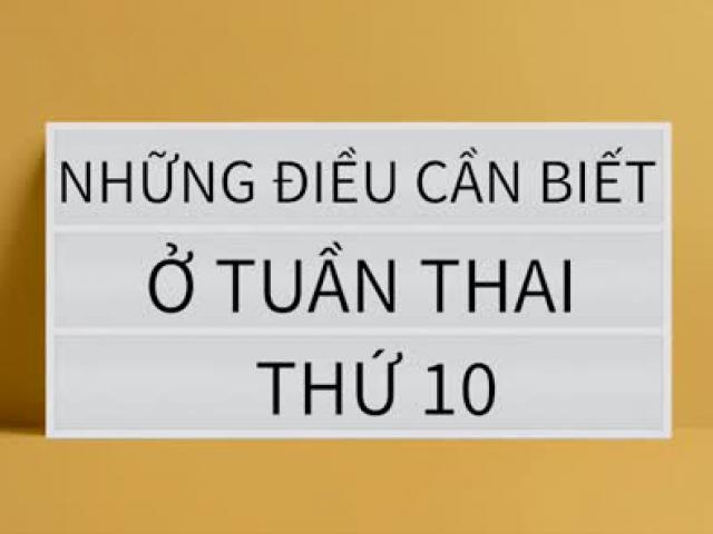 Mang thai 10 tuần: Móng tay của bé dù nhỏ tí cũng đã hình thành