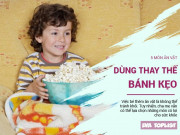 Clip Eva - Con hay đòi bánh kẹo: Cha mẹ có thể thử cho bé thử 5 món ăn vặt lành mạnh này